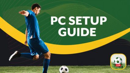 How to Install and Play Live Football TV HD on PC with BlueStacks