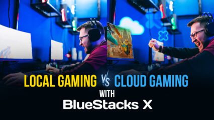 Local Gaming Vs. Gaming on the Cloud with BlueStacks X – Everything You Need to Know