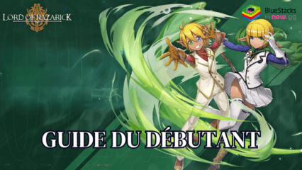 Guide du Débutant pour Lord of Nazarick – Devenez Un Expert des Combats, Rôles des Personnages, Stratégies d’Invocation et Plus Encore