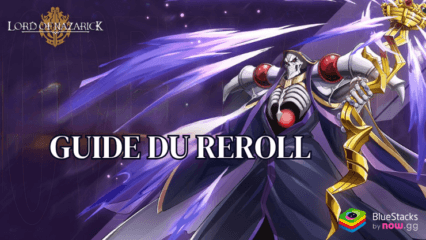 Le Guide du Reroll dans Lord of Nazarick – Comment Débloquer les Meilleurs Agents Dès le Début du Jeu