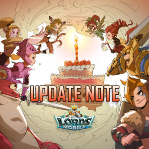 6th Anniversary Update Brings New Exciting Events to Lords Mobile