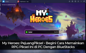 My Heroes: PejuangPiksel – Begini Cara Memainkan RPG Piksel Ini di PC Dengan BlueStacks