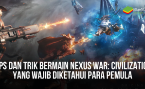Tips Dan Trik Bermain Nexus War: Civilization Yang Wajib Diketahui Para Pemula