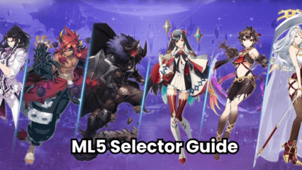 Epic Seven ML5 Selector Guide