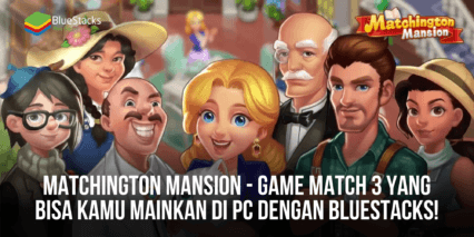 Matchington Mansion – Game Match 3 Yang Bisa Kamu Mainkan di PC Dengan BlueStacks!