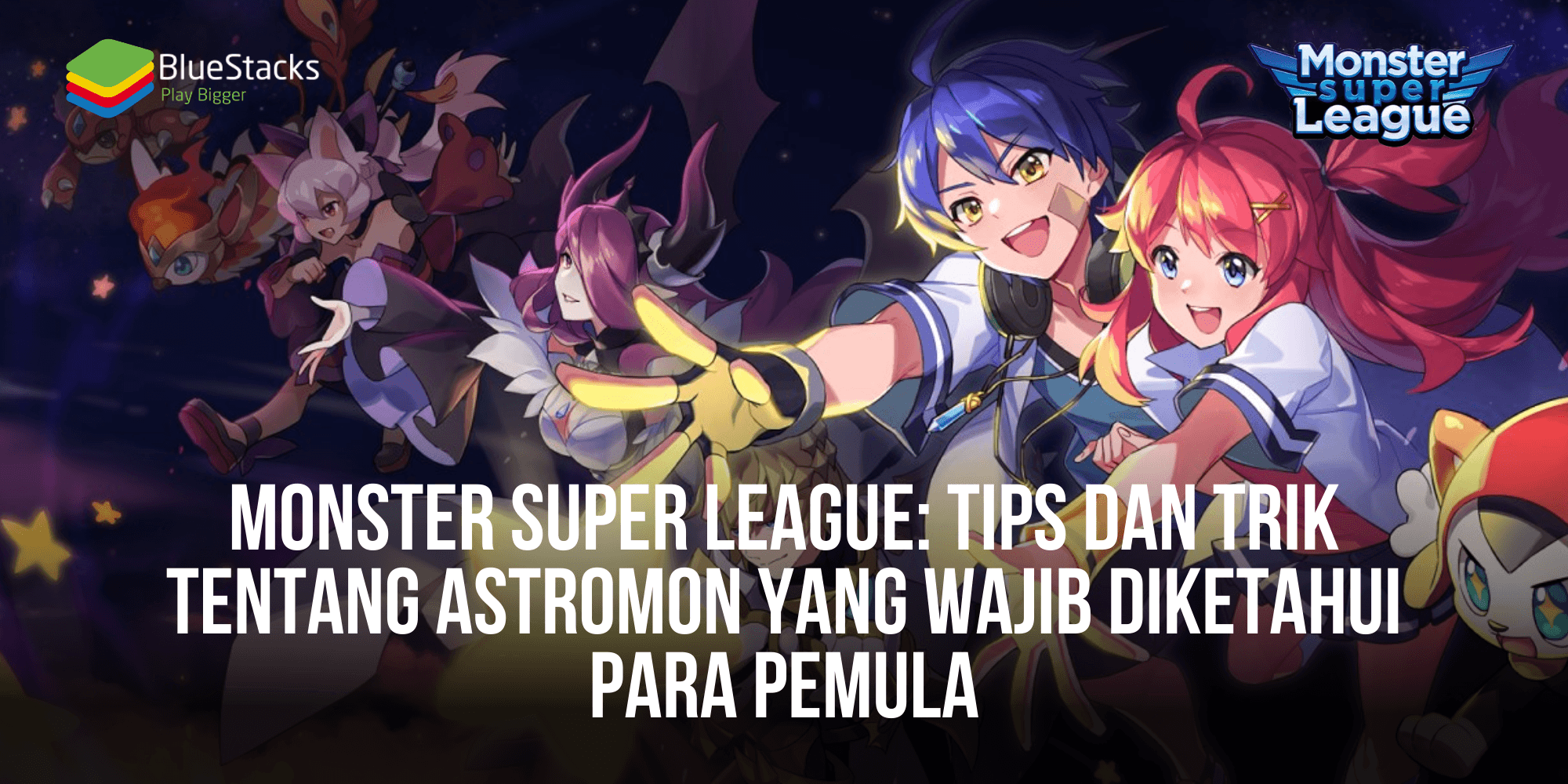 Monster Super League Tips Dan Trik Tentang Astromon Yang Wajib