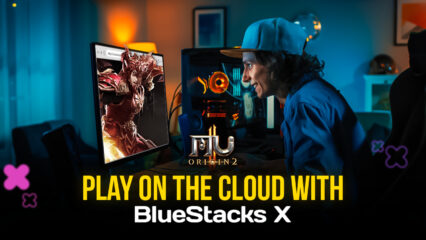 How to Play MU Origin 2 on the Cloud With BlueStacks X