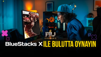 MU Origin 2, BlueStacks X ile Buluttan Nasıl Oynanır?