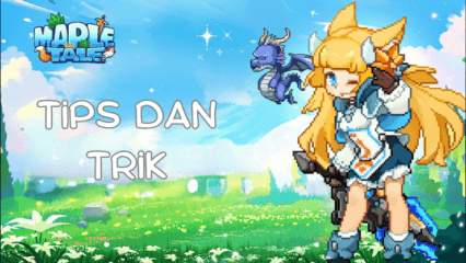 Tips dan Trik Maple Tale – Cara Meningkatkan Progres dan Kekuatan Kamu di PC dengan BlueStacks