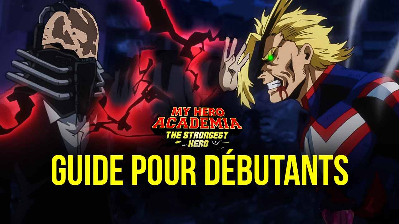 My Hero Academia : The Strongest Hero – Guide pour débutants