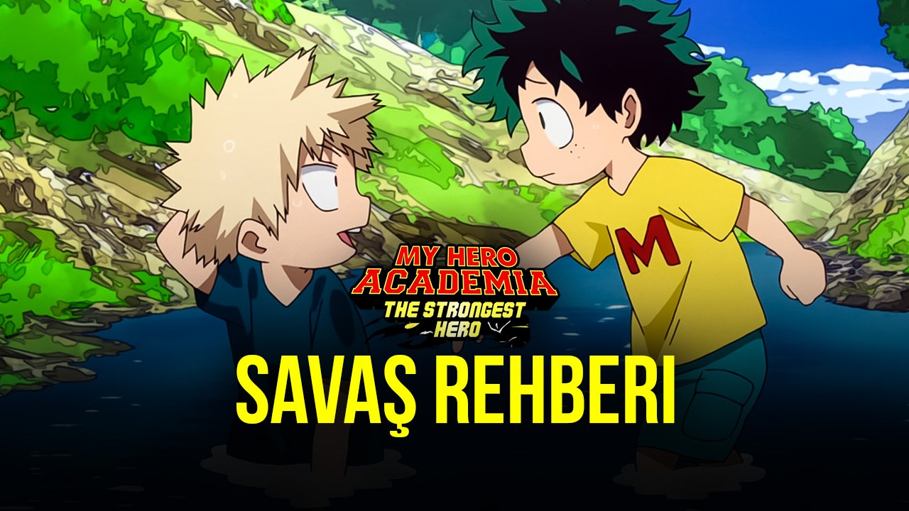 My Hero Academia Savaş Mekanikleri