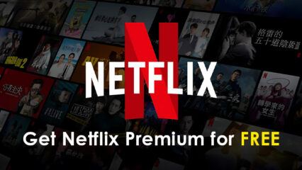 期間限定オファー！BlueStacksでNetflixのプレミアムプランが無料に