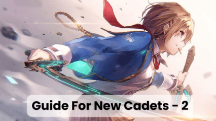 An Ultimate Guide for New Cadets – Part 2