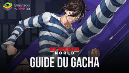 Le Guide du Gacha pour ONE PUNCH MAN: WORLD – Présentation des Taux, Mécaniques, Bannières et du Système de Pitié