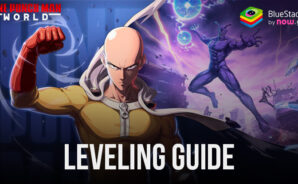 ONE PUNCH MAN: WORLD Leveling Guide – Die besten Wege, um stärker zu werden