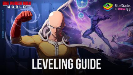 ONE PUNCH MAN: WORLD Leveling Guide – Die besten Wege, um stärker zu werden