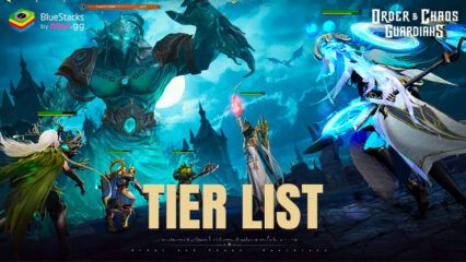 Order & Chaos: Guardians – Tier List for the Best Heroes