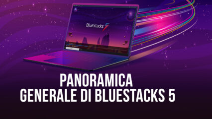 La Release di BlueStacks 5 – L’Emulatore Android più potente di sempre!