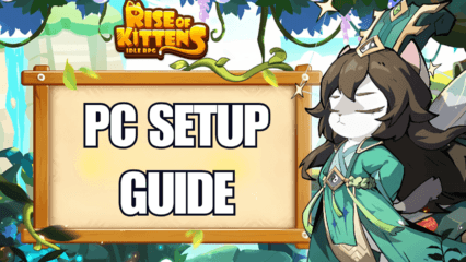 How to Play Rise of Kittens: Idle RPG on PC with BlueStacks