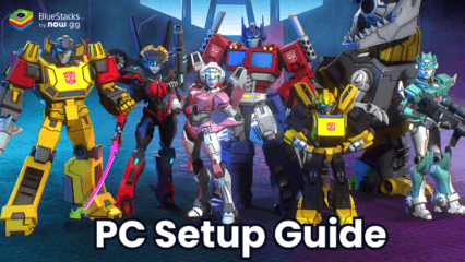 How to Install and Play TRANSFORMERS: Tactical Arena on PC with BlueStacks