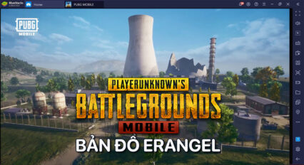 PUBG Mobile: Hướng dẫn chơi bản đồ Erangel