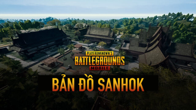 PUBG Mobile trên PC: Hướng dẫn chơi bản đồ Sanhok