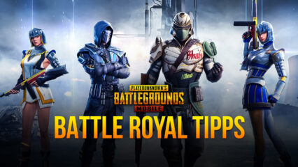 PUBG Mobile – Battle Royale-Tipps: Behalte die Kontrolle auf dem Schlachtfeld