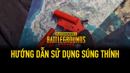 Chơi PUBG Mobile trên PC với BlueStacks: Hướng dẫn sử dụng Súng Thính