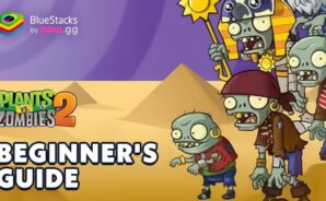Hướng dẫn tân thủ chơi Plants vs Zombies™ 2 trên PC với BlueStacks