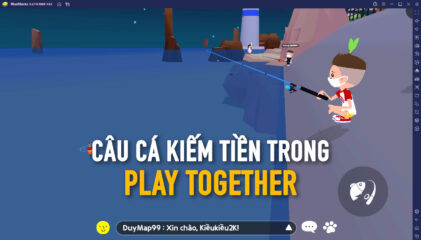 Chơi Play Together trên PC: Hướng dẫn các cách làm giàu