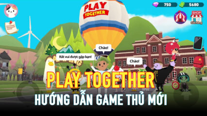 Chơi Play Together trên PC: Hướng dẫn game thủ mới
