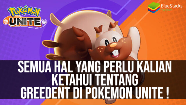 Semua Hal yang Perlu Kalian Ketahui Tentang Greedent di Pokemon UNITE!
