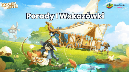 Porady i wskazówki do Go Go Muffin CBT dla szybszego postępu z BlueStacks na PC