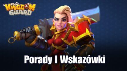 Porady & wskazówki do gry Kingdom Guard