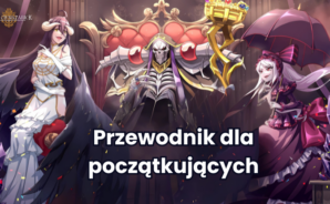 Poradnik dla początkujących do Lord of Nazarick &#8211; mistrzowska walka, role postaci, strategie przywoływania i nie tylko