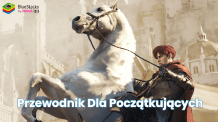 Przewodnik dla początkujących do Journey of Monarch z BlueStacks na PC