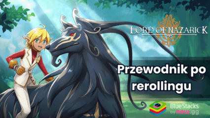 Przewodnik po rerollingu do Lord of Nazarick z BlueStacks na PC