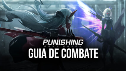 Introdução às mecânicas de combate de Punishing: Gray Raven