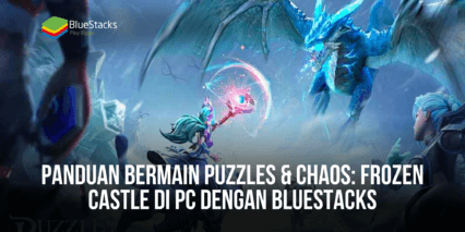 How to Play Puzzles & Chaos: Frozen Castle on PC With BlueStacks