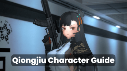 Mastering Qiongjiu in GIRLS’ FRONTLINE 2: EXILIUM – A Detailed Guide