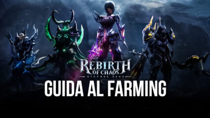 Come Farmare punti EXP e Oro in Rebirth of Chaos: Eternal Saga!