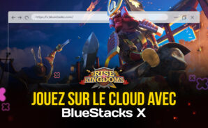 Comment Jouer à Rise of Kingdoms depuis le Cloud Avec BlueStacks X