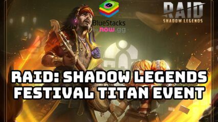 『レイド: Shadow Legends』 – フェスティバルタイタンイベントで豪華な報酬をゲット！