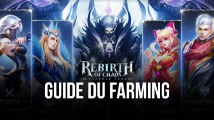 Le Guide du Farming d’Or et d’EXP dans Rebirth of Chaos: Eternal Saga