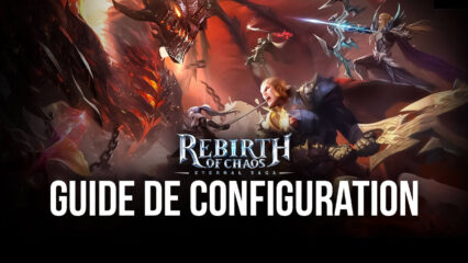 Comment Jouer à Rebirth of Chaos: Eternal Saga sur Votre PC avec BlueStacks