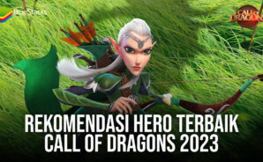 Rekomendasi Hero Terbaik Call of Dragons 2023