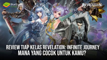 Review Tiap Kelas Revelation: Infinite Journey, Mana Yang Cocok Untuk Kamu?