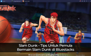 Slam Dunk – Tips untuk pemula bermain Slam Dunk di BlueStacks