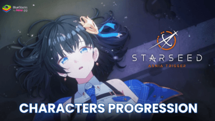 Build the Ultimate Team in STARSEED: Asnia Trigger – Tips for Character Progression