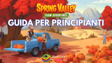 Guida per principianti per Spring Valley: la mia fattoria – Suggerimenti essenziali per iniziare